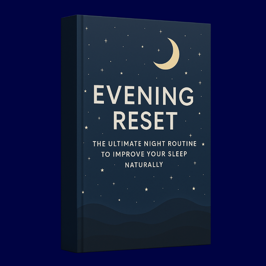 Evening Reset The Ultimate Night Routine to Improve Your Sleep Naturally